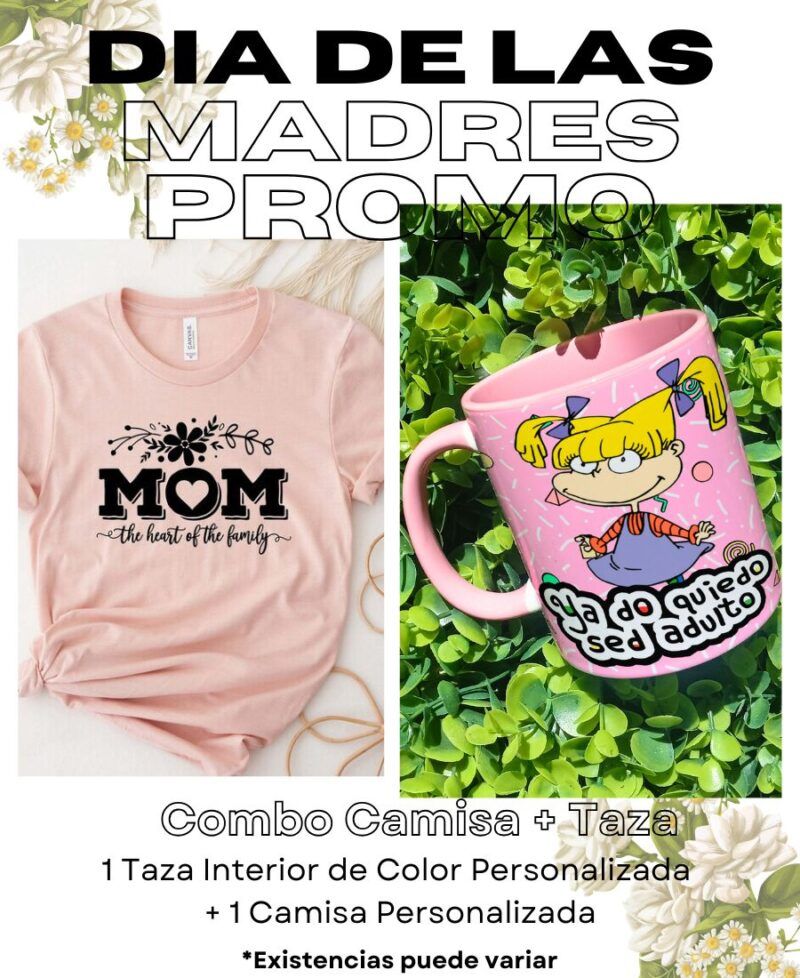 Combo #4 Dia De Las Madres Taza Mas Camisa